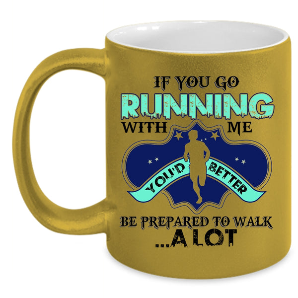 Awesome Runner Coffee Mug, If You Go Running With Me Accent Mug