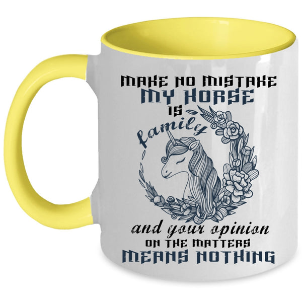 Your Opinion On The Matter Coffee Mug, My Horse Is Family Accent Mug