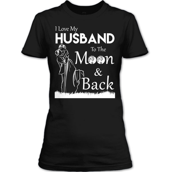 I Love Husband T Shirt, To The Moon And Back T Shirt