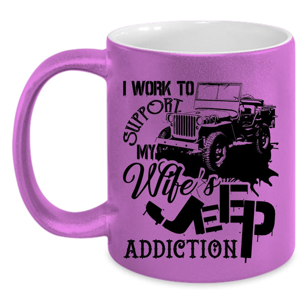 My Wife's Jeep Addiction Coffee Mug, I Work To Support Accent Mug
