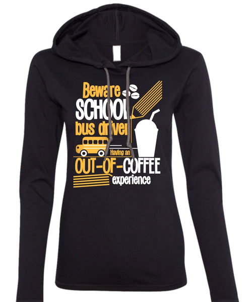 Beware School Bus Driver T Shirt, Being A Bus Driver T Shirt (Anvil Ladies Ringspun Hooded)