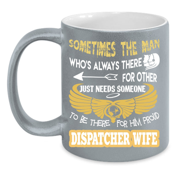 Proud Dispatcher Wife Coffee Mug, Cute Gift For My Wife Coffee Cup