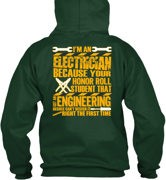 I'm An Electrician T Shirt, Got An Engineering Degree T Shirt