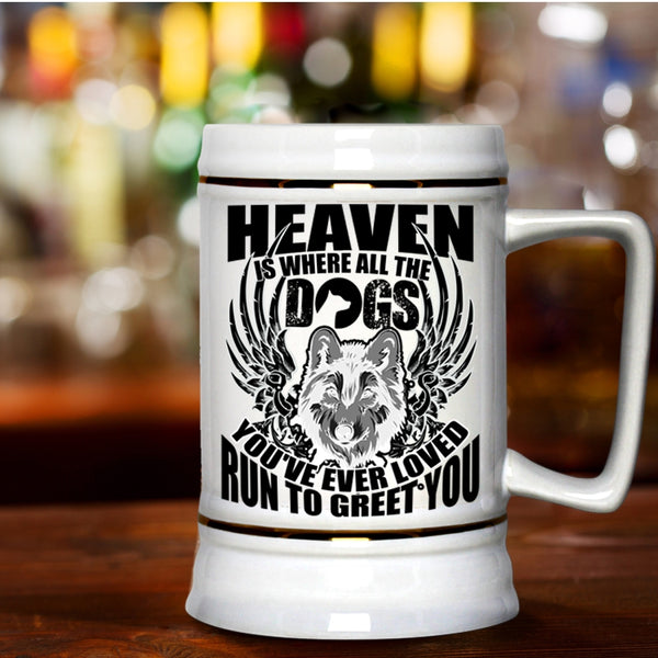 Cool Dogs Beer Stein 22oz, Heaven Is Where All The Dogs Beer Mug