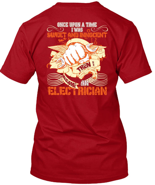 I Became An Electrician T Shirt, I Was Sweet And Innocent T Shirt