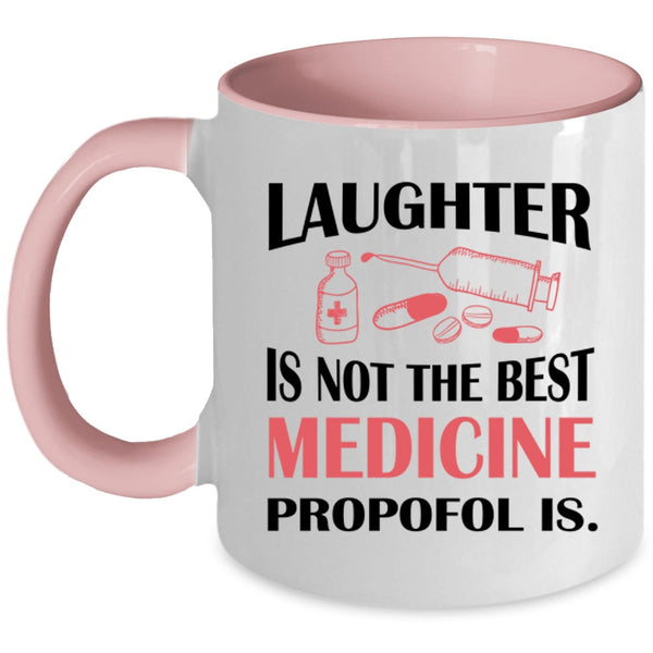 Funny Coffee Mug, Laughter Is Not The Best Medicine Accent Mug