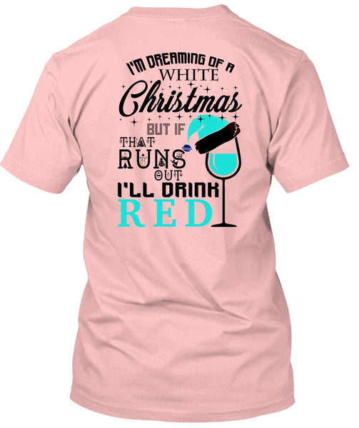 I'm Dreaming Of A White Christmas T Shirt, Happy New Year T Shirt