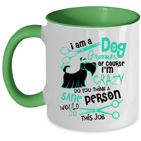 Cute Dog Groomer Lover Coffee Mug, I Am A Dog Groomer Accent Mug
