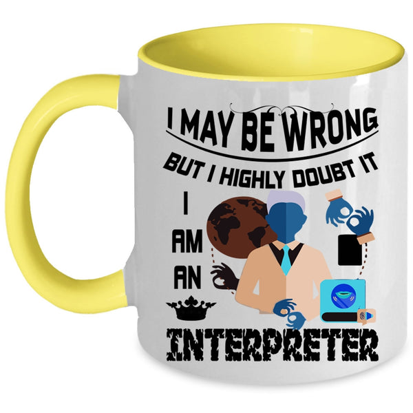 Best Gift For Interpreter Coffee Mug, I Am An Interpreter Accent Mug