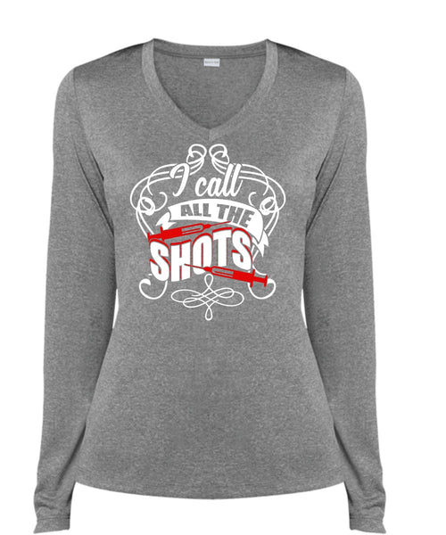 I Call All The Shots T Shirt, Being A Nurse T Shirt, Cool Shirt (Ladies LS Heather V-Neck)