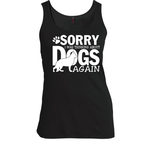Sorry I Was Thinking About Dogs Again T Shirt, Coolest Dog Lover Tank Top