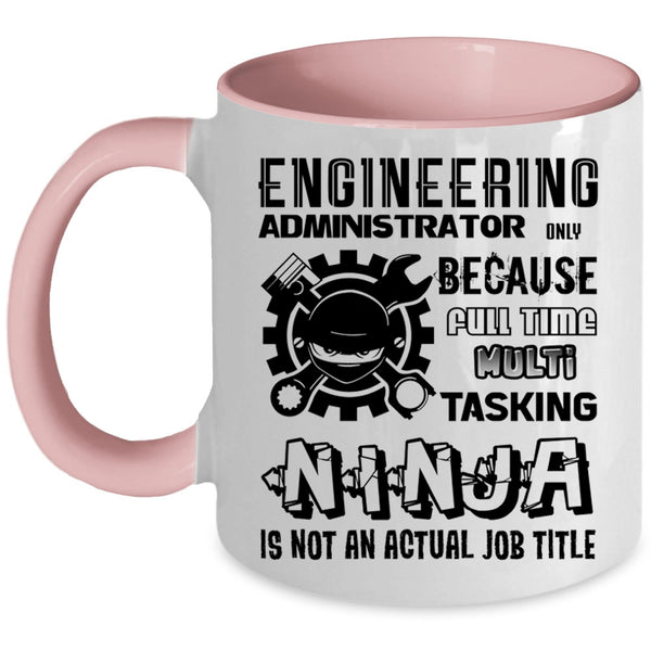 Not An Actual Job Title Coffee Mug, Engineering Administrator Accent Mug