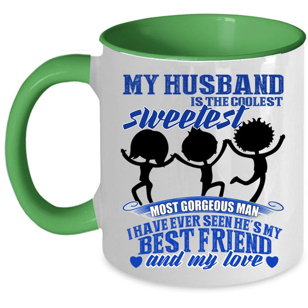 My Best Friend And My Love Coffee Mug, My Husband Is The Sweetest Man Accent Mug
