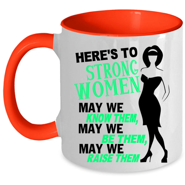 Cute Lady Coffee Mug, Here's To Strong Women Accent Mug