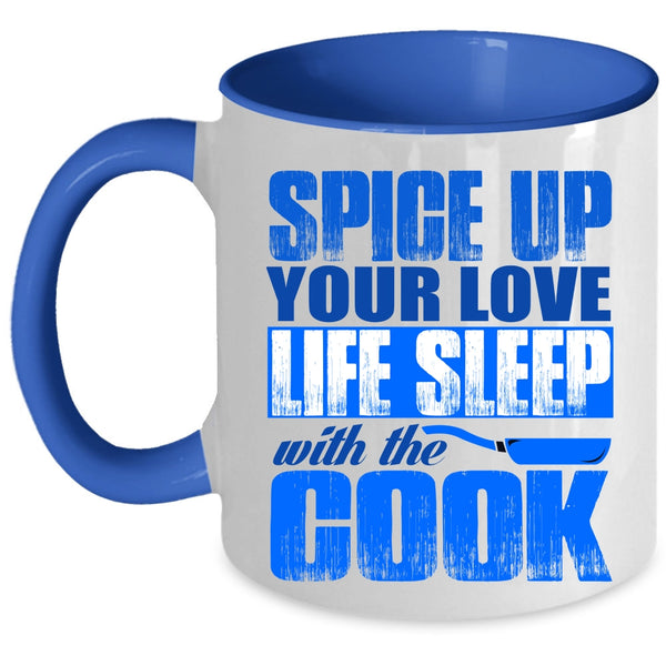 Cool Chef Coffee Mug, Spice Up Your Love Life Sleep With The Cook Accent Mug