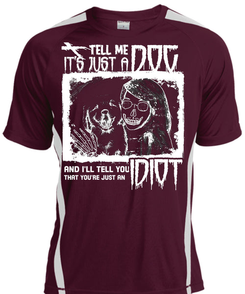 Tell Me It's Just A Dog T Shirt, I'll Tell You Idiot T Shirt, Cool Shirt