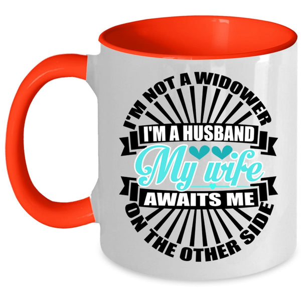 My Wife Awaits Me On The Other Side Coffee Mug, I'm A Husband Accent Mug