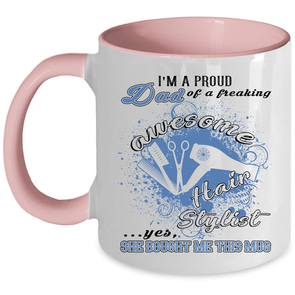 Cool Dad Coffee Mug, I'm A Proud Dad Of An Awesome Hairstylist Accent Mug