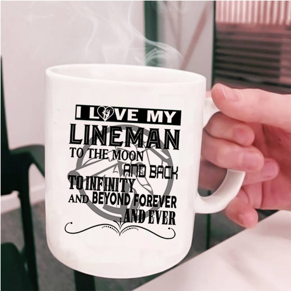 Cute Lineman Coffee Mug, I Love My Lineman To The Moon And Back Cup
