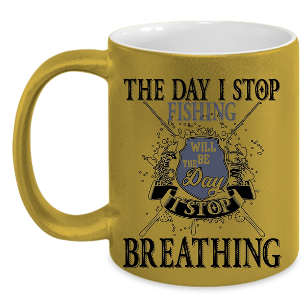 I Stop Breathing Coffee Mug, I Stop Fishing Accent Mug