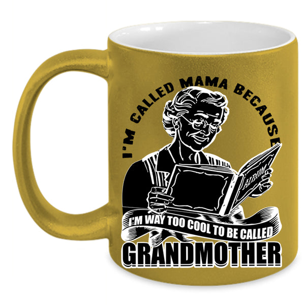 To Be Called Grandmother Coffee Mug, I'm Called Mama Accent Mug