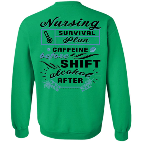 Being A Doctor T Shirt, Nursing Survival Plan Caffeine Sweatshirt