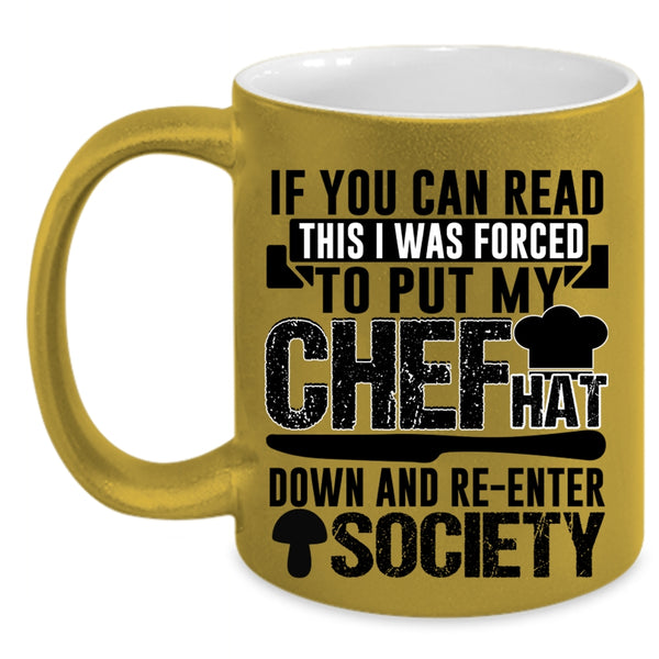 Awesome Chef Coffee Mug, If You Can Read This I Was Forced To Put My Chef Accent Mug