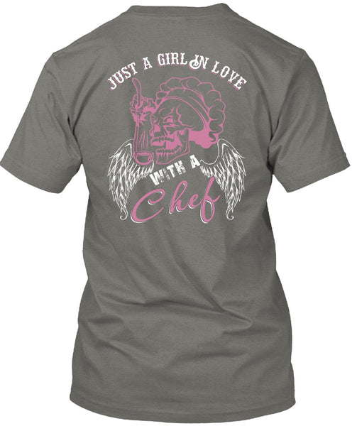Just A Girl In Love With A Chef T Shirt, Being A Chef T Shirt