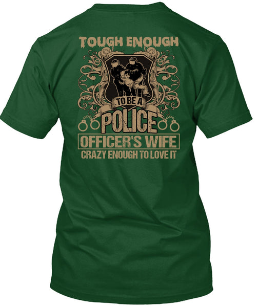 Police Officer's Wife T Shirt, Crazy Enough To Love It T Shirt