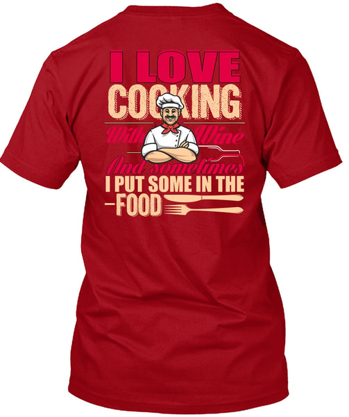 I Love Cooking T Shirt, I Put Some In The Food T Shirt