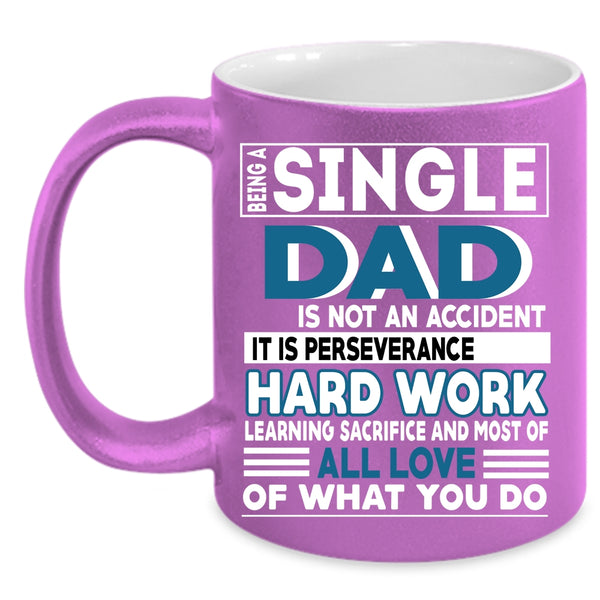 Being A Single Dad Is Not A Accident Coffee Mug, Cute Dad Coffee Cup