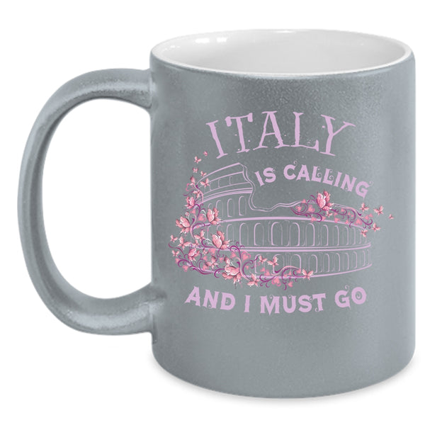 Italy Is Calling And I Must Go Coffee Mug, I Love Italy Coffee Cup