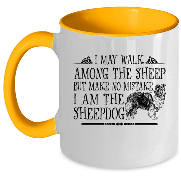 I May Walk Among The Sheep Mug, I Love Sheepdog Cup