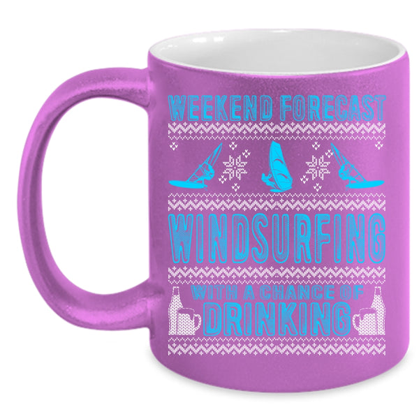 Weekend Forecast Windsurfing Coffee Mug, Chance Of Drinking Coffee Cup