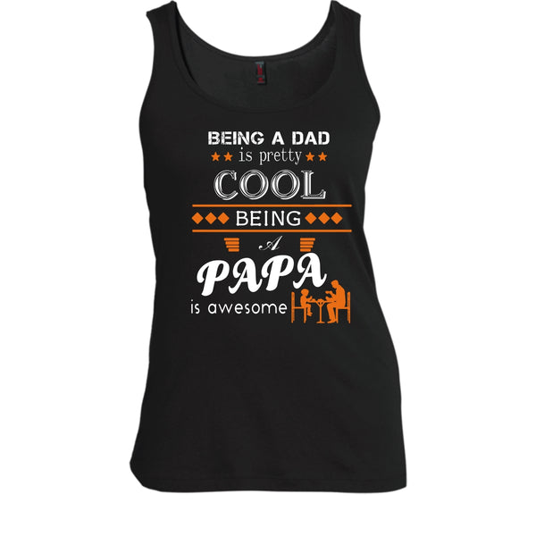 Being A Dad Is Pretty Cool Shirt, Being A Papa Awesome Shirt
