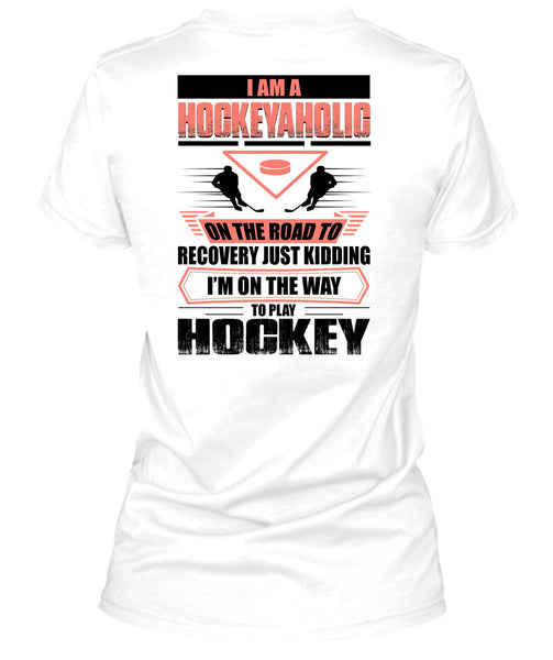I Am A Hockeyaholic T Shirt, I Love Hockey T Shirt