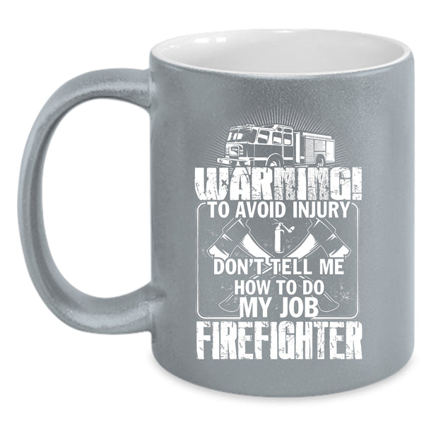 Firefighter Coffee Mug, Funny Gift For Fireman Coffee Cup
