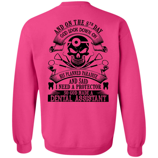 Being A Dental Assistant T Shirt, I Need A Protector So God Made A Dental Assistant Sweatshirt