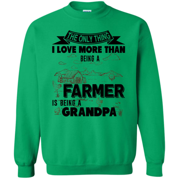 Being A Grandpa T Shirt, I Love More Than Sweatshirt