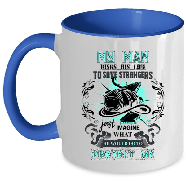 My Man Protect Me Coffee Mug, Cool Fireman Accent Mug