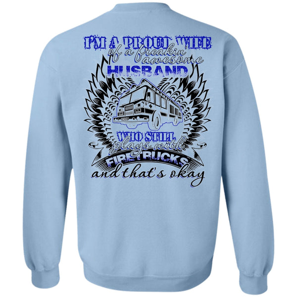 I Love Firefighter T Shirt, Still Plays With Fire Trucks Sweatshirt