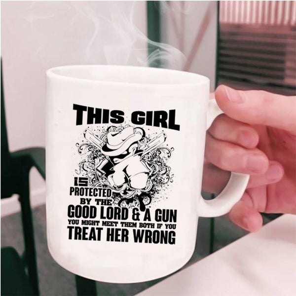 Cool Girls Coffee Mug, This Girl Is Protected By The Good Lord Cup