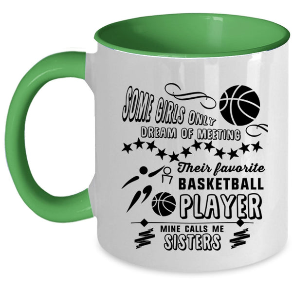 Cute Sisters Coffee Mug, My Favorite Basketball Player Calls Me Sisters Accent Mug