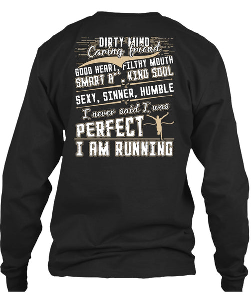 I Am Running T Shirt, Dirty Mind T Shirt