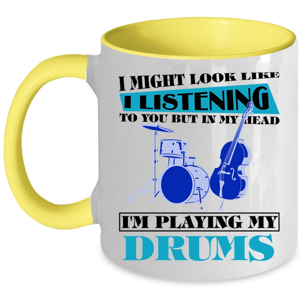 Cool Drummers Coffee Mug, In My Head I'm Playing My Drums Accent Mug