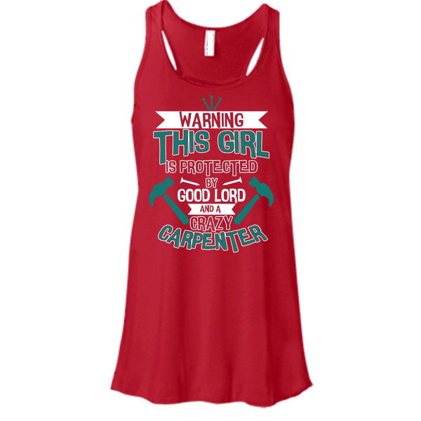 This Girl Is Protected By Good Lord T Shirt, A Crazy Carpenter T Shirt, Cool T Shirt