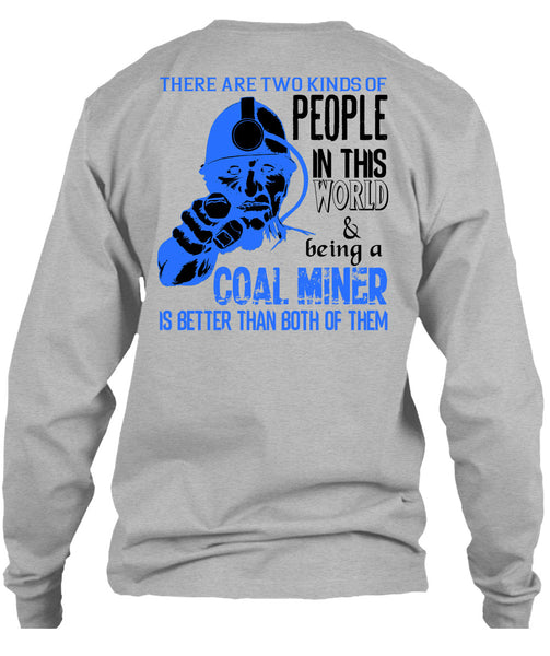 Being A Coal Miner Is Better T Shirt, My Job T Shirt