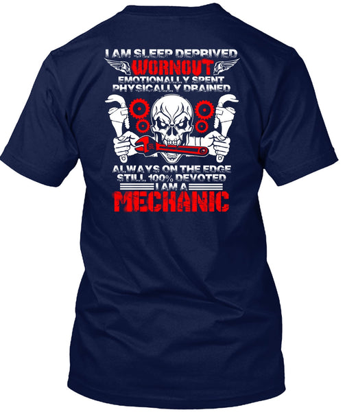 I Am A Mechanic T Shirt, I Am Sleep Deprived T Shirt
