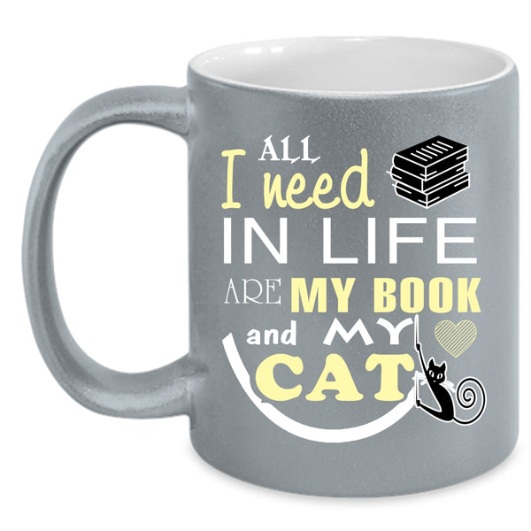 All I Need In Life Are My Book And My Cat Coffee Mug, Cool Booker Coffee Cup