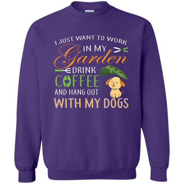 Drink Coffe And Hang Out With My Dog T Shirt, I Love Gardening Sweatshirt